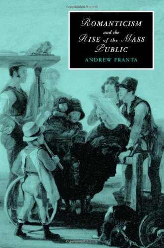 Romanticism and the Rise of the Mass Public (Cambridge Studies in Romanticism)