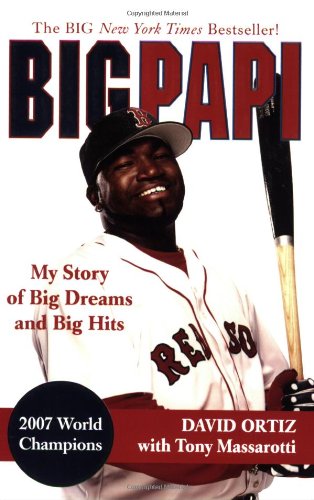 Big Papi: My Story of Big Dreams and Big Hits