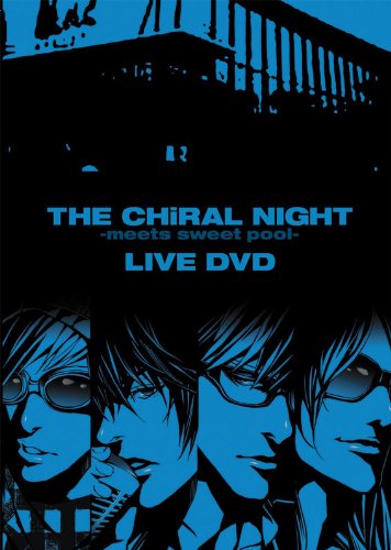 Cover image : THE CHiRAL NIGHT -meets sweet pool- LIVE DVD