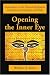 Opening the Inner Eye: Explorations on the Practical Application of Intuition in Daily Life and Work (N)
