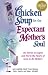 Chicken Soup for the Expectant Mother's Soul: 101 Stories to Inspire and Warm the Hearts of Soon-to-Be Mothers (Chicken Soup for the Soul)