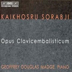 Sorabji: Opus clavicembalisticum