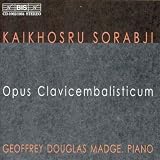 Sorabji: Opus clavicembalisticum