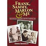 Frank, Sammy, Marlon and Me: Adventures in Paradise with the Celebrity Set
