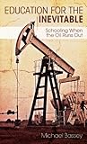 Education for the inevitable : schooling when the oil runs out