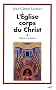 L'Eglise corps du Christ : Nature et structure