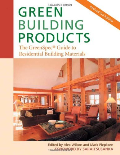Green Building Products: The GreenSpec® Guide to Residential Building Materials--3rd Edition