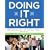 Doing It Right: Making Smart, Safe, and Satisfying Choices About Sex