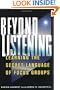Beyond Listening: Learning the Secret Language of Focus Groups