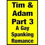 Tim & Adam Part 3 - A Gay Spanking Romancevon "TimJase Anders"