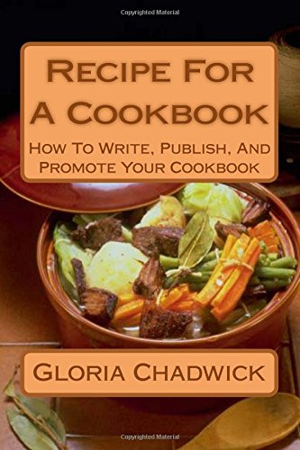 recipe for a cookbook how to write publish and promote your cookbook