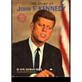 The Story of John F. Kennedy by Earl Schenck Miers