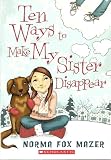 Ten Ways To Make My Sister Disappear