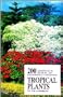 200 conspicuous, unusual, or economically important tropical plants of the Caribbean