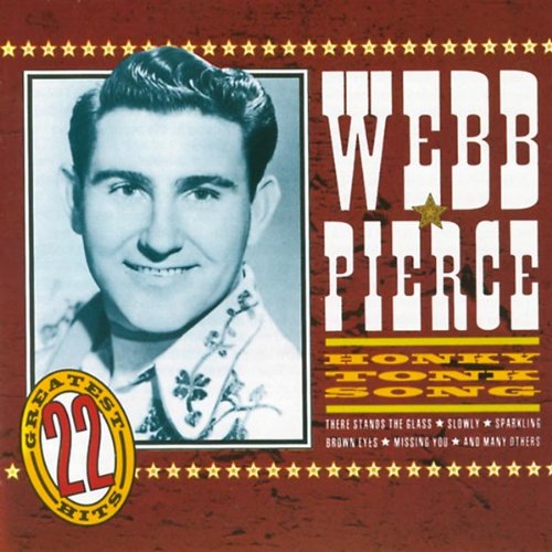 Webb Pierce - Honky Tonk Song 22 Country Hits - Zortam Music