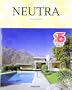 Neutra: 1892-1970. Gestaltung f�r ein besseres Leben