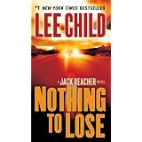 Nothing to Lose (Jack Reacher, No. 12) ~ Lee Child