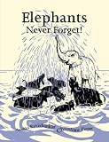 Elephants Never Forget!