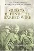 Guests Behind the Barbed Wire