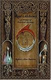 Real Alchemy: A Primer of Practical Alchemy