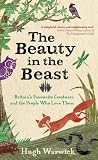 The beauty in the beast : Britain's favourite creatures and the people who love them