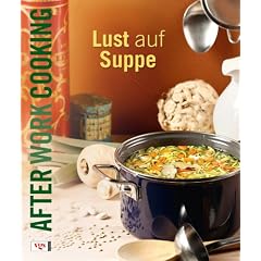 After Work Cooking. Lust auf Suppe