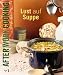 Bücher : After Work Cooking. Lust auf Suppe