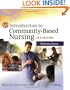 Introduction to Community-Based Nursing (Hunt, Introduction to Community-Based Nursing)