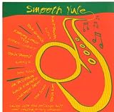 Smooth Yule: Lo How a Rose E er Blooming, God Rest Ye Merry Gentlemen, a Song for Prima, Jesu Joy of Man s Desire, Deck the Halls, Silent Night, O Little Town of Bethlehem, Good King Wenceslas, Snowbound, Winter Wonderland, Carol of the Bells, Auld Ange Sine, O Tannenbaum