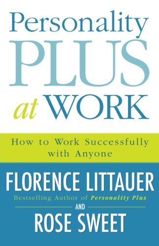 Florence LittauerPersonality Plus at Work: How To Work Successfully With Anyone