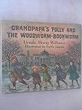 Grandpapa's Folly and the woodworm-bookworm : a story