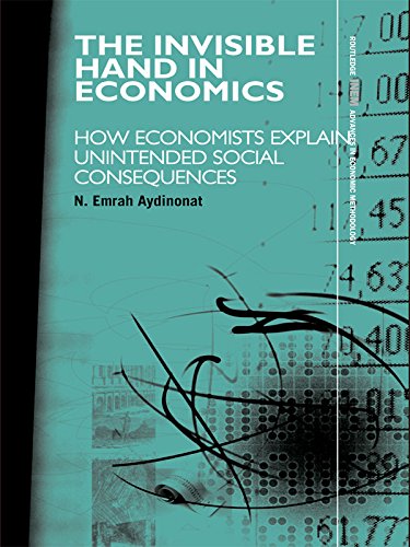The Invisible Hand in Economics: How Economists Explain Unintended Social Consequences (Routledge INEM Advances in Economic Methodology)
