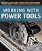 Working with Power Tools (New Best of Fine Woodworking)