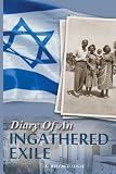 Diary of an Ingathered Exile: Aliya in 1948