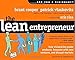 The Lean Entrepreneur: How Visionaries Create Products, Innovate with New Ventures, and Disrupt Markets