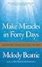 Make Miracles in Forty Days: Turning What You Have into What You Want