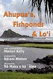 Ahupua'a Fishponds and Lo'i