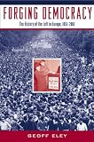 Forging Democracy:The History of the Left in Europe, 1850-2000