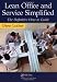 Lean Office and Service Simplified: The Definitive How-To Guide