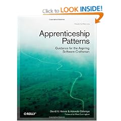 Apprenticeship Patterns: Guidance for the Aspiring Software Craftsman