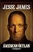 American Outlaw by Jesse James