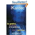La gen�se, les miracles et les pr�dictions selon le spiritisme