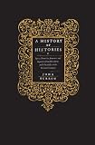 A history of histories : epics, chronicles, romances and inquiries from Herodotus and Thucydides to the twentieth century