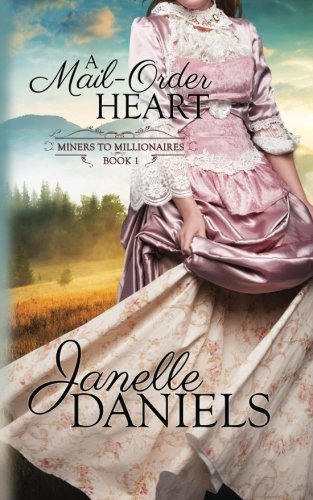 A Mail-Order Heart (Miners to Millionaires) (Volume 1)
