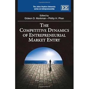 【クリックで詳細表示】The Competitive Dynamics of Entrepreneurial Market Entry (Johns Hopkins University Series on Entrepreneurship) [ハードカバー]