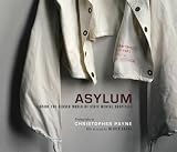 Asylum: Inside the Closed World of State Mental Hospitals