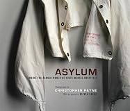 Asylum: Inside the Closed World of State Mental Hospitals