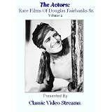 The Actors: Rare Films Of Douglas Fairbanks Sr. Vol.2