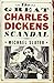 The Great Charles Dickens Scandal