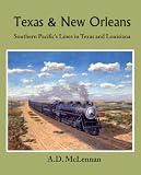 Texas & New Orleans: Southern Pacifics Lines in Texas & Louisiana